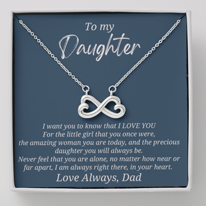 Always Right There (Infinity Necklace from Dad to Daughter)